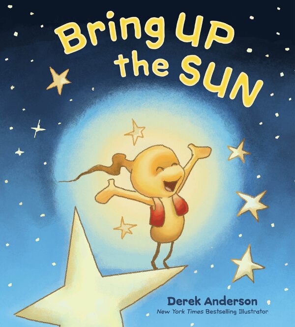 Bring Up the Sun by Derek Anderson, Hardcover | Indigo Chapters