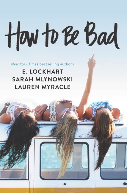 How To Be Bad by Lauren Myracle, Paperback | Indigo Chapters