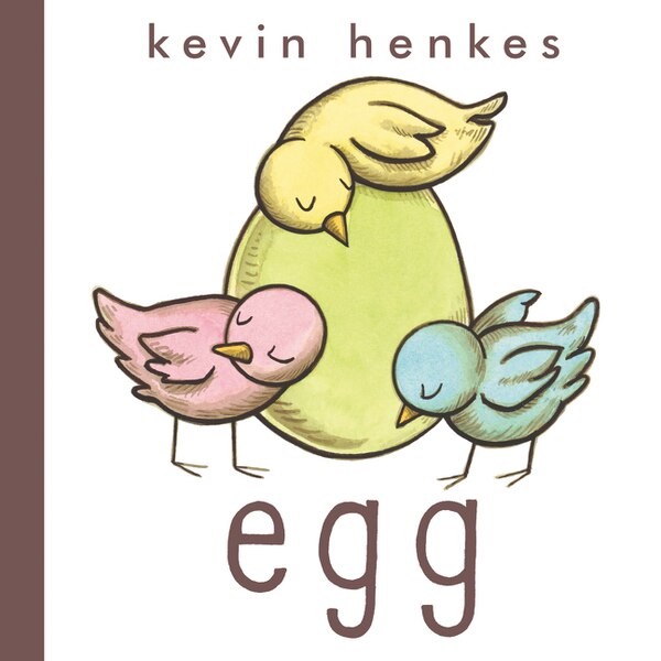 Egg, Board Book by Kevin Henkes | Indigo Chapters