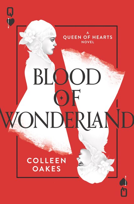 Blood of Wonderland by Colleen Oakes, Hardcover | Indigo Chapters