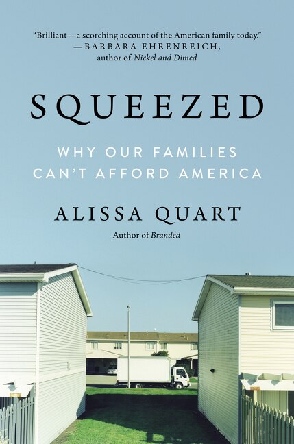 Squeezed by Alissa Quart, Hardcover | Indigo Chapters