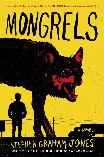 Mongrels by Stephen Graham Jones, Paperback | Indigo Chapters