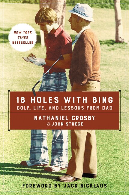 18 Holes With Bing by Nathaniel Crosby, Paperback | Indigo Chapters