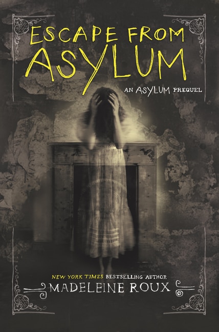 Escape from Asylum by Madeleine Roux, Hardcover | Indigo Chapters