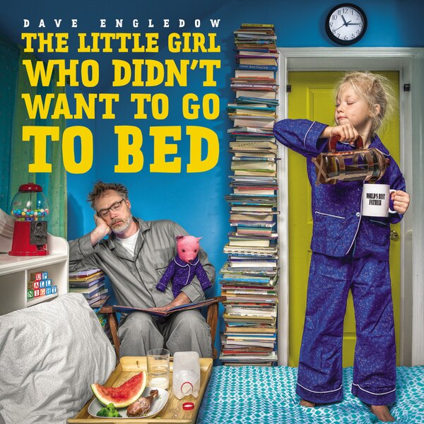 The Little Girl Who Didn't Want to Go to Bed by Dave Engledow, Hardcover | Indigo Chapters