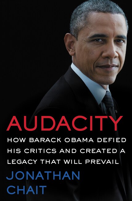 Audacity by Jonathan Chait, Hardcover | Indigo Chapters