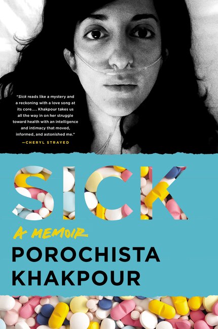 Sick by Porochista Khakpour, Paperback | Indigo Chapters