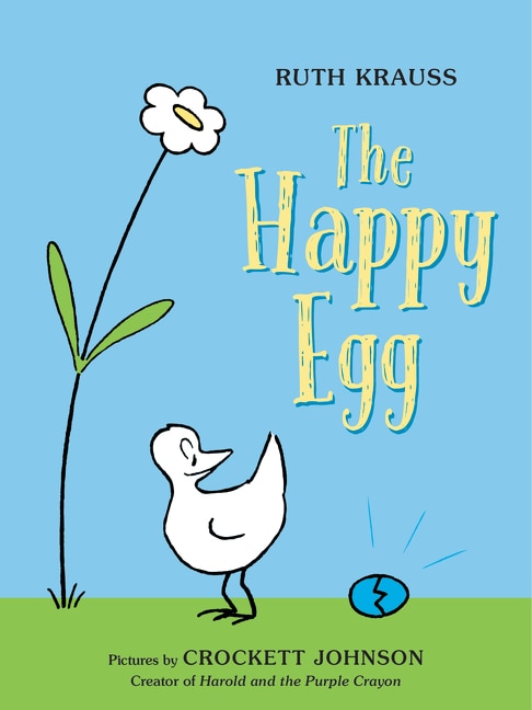 The Happy Egg by Ruth Krauss, Hardcover | Indigo Chapters