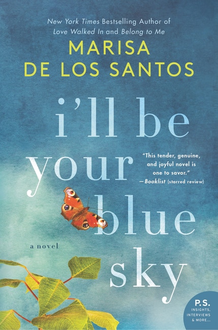 I'll Be Your Blue Sky by Marisa De Los Santos, Paperback | Indigo Chapters