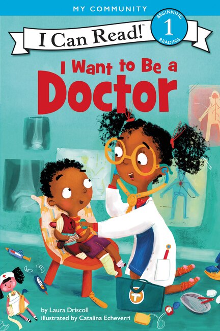 I Want to Be a Doctor by Laura Driscoll, Hardcover | Indigo Chapters