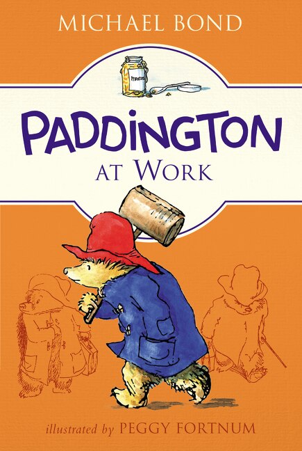 Paddington at Work by Michael Bond, Paperback | Indigo Chapters