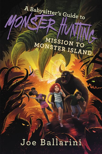 A Babysitter's Guide to Monster Hunting #3: Mission to Monster Island by Joe Ballarini, Hardcover | Indigo Chapters