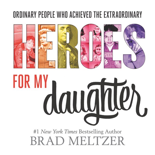 Heroes for My Daughter by Brad Meltzer, Hardcover | Indigo Chapters