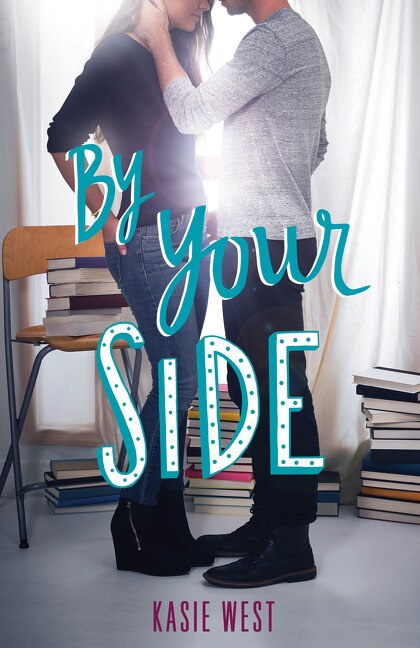 By Your Side by Kasie West, Paperback | Indigo Chapters