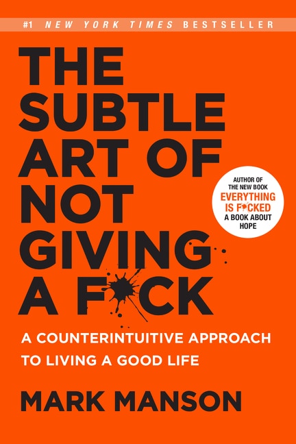 The Subtle Art of Not Giving a F*ck by Mark Manson, Hardcover | Indigo Chapters