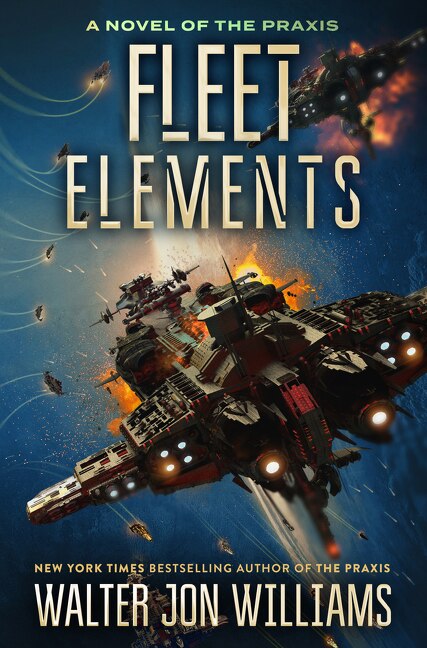 Fleet Elements by Walter Jon Williams, Paperback | Indigo Chapters