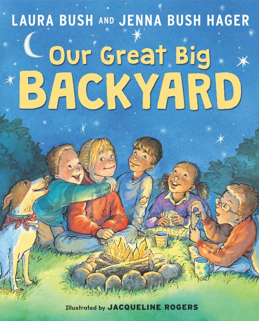Our Great Big Backyard by Laura Bush, Hardcover | Indigo Chapters