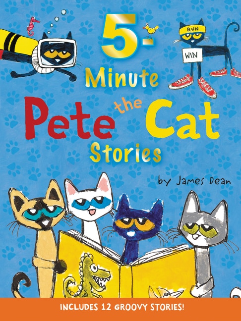 Pete the Cat: 5-Minute Pete the Cat Stories by James Dean, Hardcover | Indigo Chapters