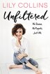 Unfiltered by Lily Collins, Hardcover | Indigo Chapters