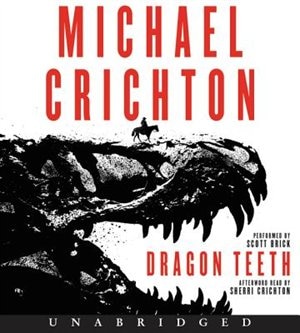 Dragon Teeth Cd by Michael Crichton, Audio Book (CD) | Indigo Chapters