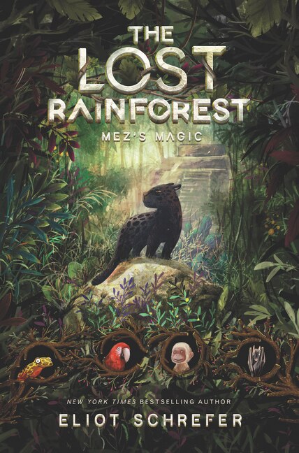 The Lost Rainforest #1: Mez's Magic by Eliot Schrefer, Hardcover | Indigo Chapters