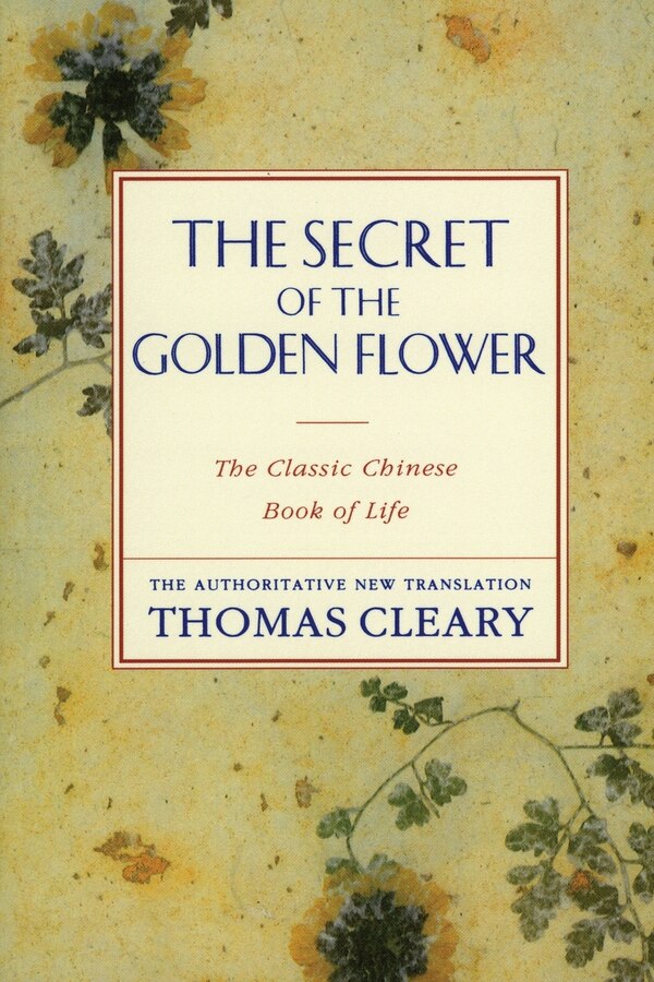 The Secret Of The Golden Flower by THOMAS CLEARY, Paperback | Indigo Chapters