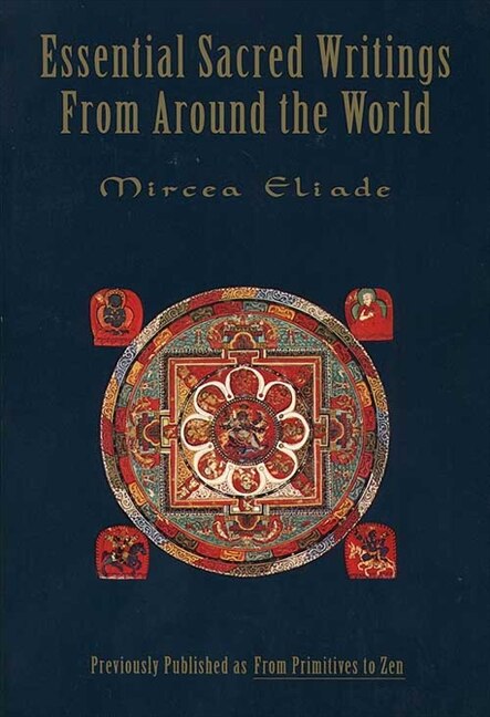 Essential Sacred Writings From Around The World by Mircea Eliade, Paperback | Indigo Chapters