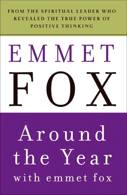 Around the Year with Emmet Fox, Paperback | Indigo Chapters