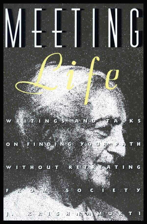 Meeting Life by Jiddu Krishnamurti, Paperback | Indigo Chapters