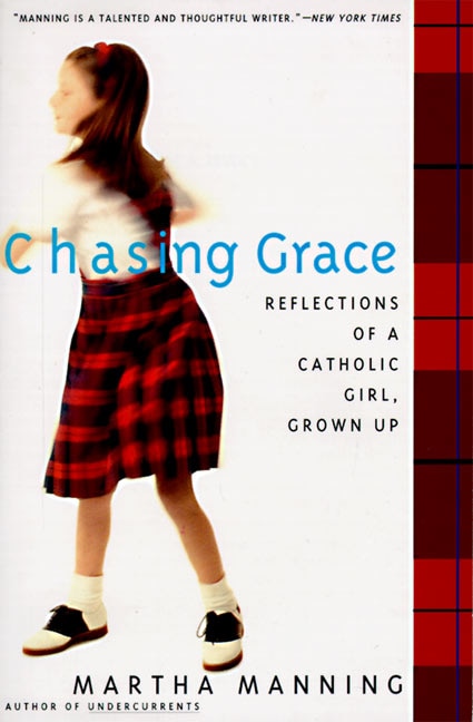 Chasing Grace by Martha Manning, Paperback | Indigo Chapters