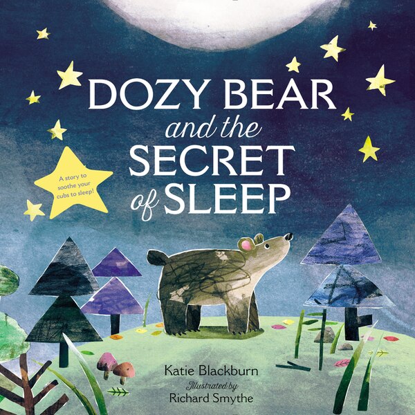 Dozy Bear And The Secret Of Sleep by Katie Blackburn, Hardcover | Indigo Chapters