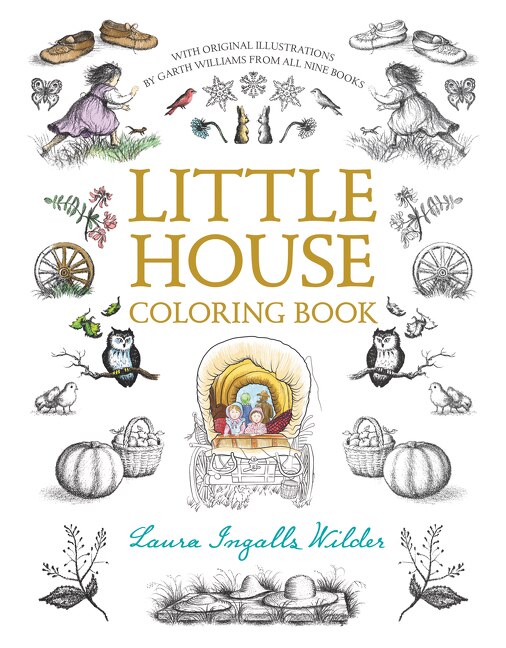 Little House Coloring Book by Laura Ingalls Wilder, Coloring Books | Indigo Chapters