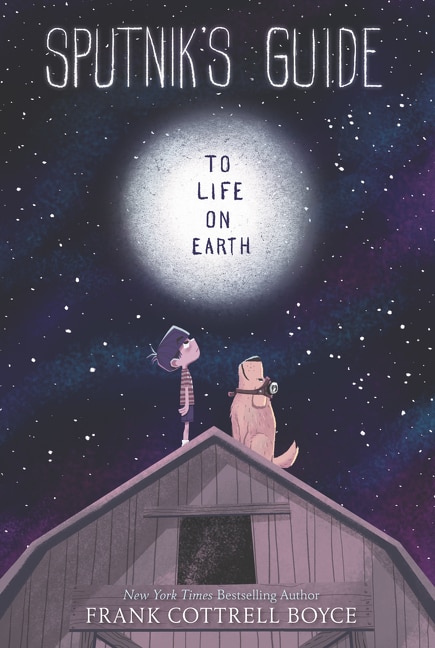 Sputnik's Guide to Life on Earth by Frank Cottrell Boyce, Paperback | Indigo Chapters