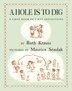 A Hole Is to Dig by Ruth Krauss, Hardcover | Indigo Chapters