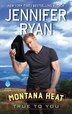 Montana Heat: True to You by Jennifer Ryan, Mass Market Paperback | Indigo Chapters