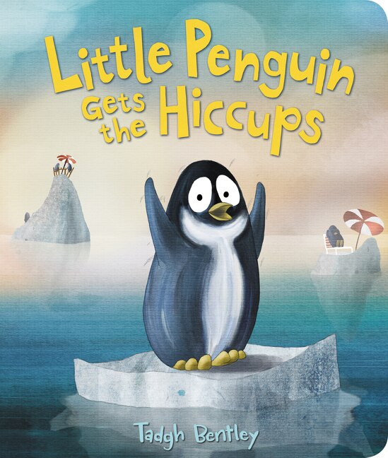 Little Penguin Gets the Hiccups, Board Book by Tadgh Bentley | Indigo Chapters