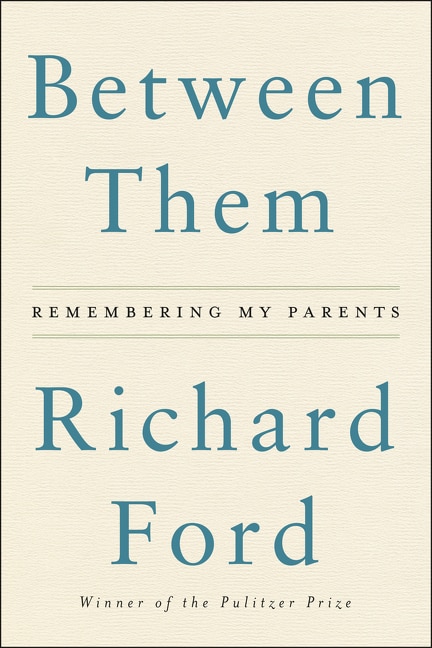 Between Them by Richard Ford, Paperback | Indigo Chapters