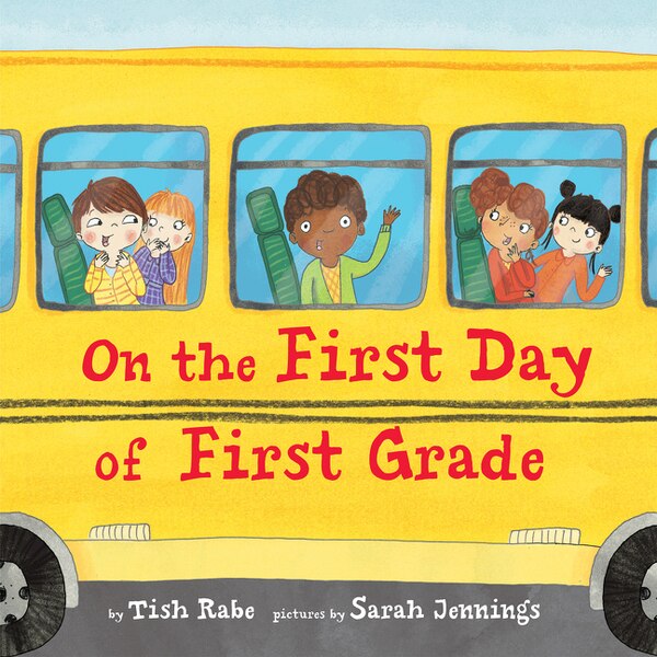 On The First Day Of First Grade by Tish Rabe, Hardcover | Indigo Chapters