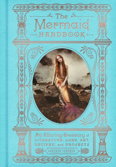 The Mermaid Handbook by Carolyn Turgeon, Hardcover | Indigo Chapters