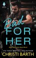 Bad For Her by Christi Barth, Mass Market Paperback | Indigo Chapters