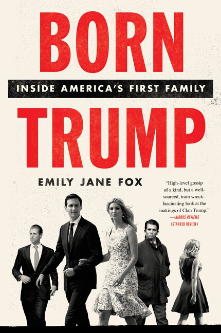 Born Trump by Emily Jane Fox, Paperback | Indigo Chapters