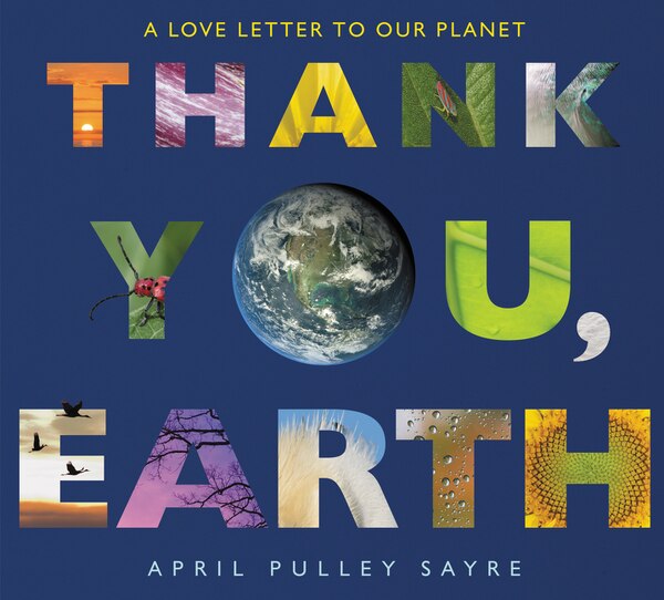 Thank You Earth by April Pulley Sayre, Paperback | Indigo Chapters