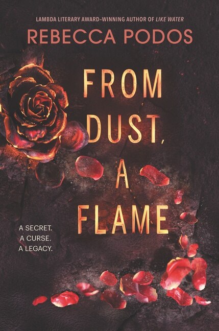 From Dust A Flame by Rebecca Podos, Hardcover | Indigo Chapters