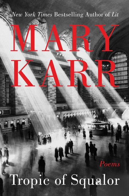 Tropic Of Squalor by Mary Karr, Hardcover | Indigo Chapters