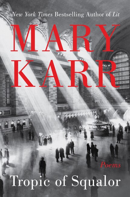 Tropic Of Squalor by Mary Karr, Paperback | Indigo Chapters