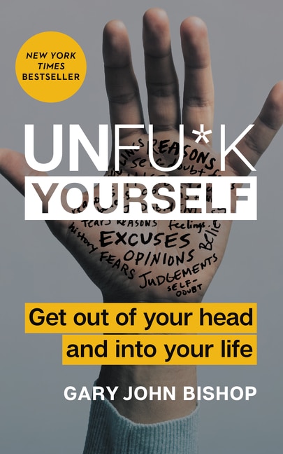 Unfu*k Yourself by Gary John Bishop, Hardcover | Indigo Chapters