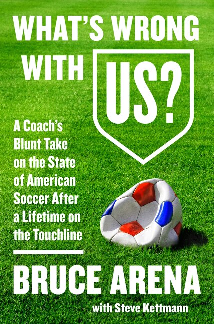 What's Wrong With Us? by Bruce Arena, Hardcover | Indigo Chapters