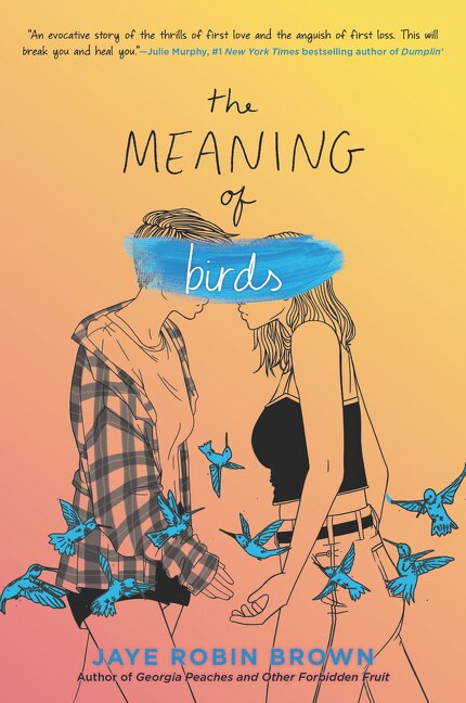 The Meaning of Birds by Jaye Robin Brown, Paperback | Indigo Chapters