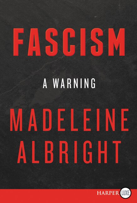 Fascism: A Warning by Madeleine Albright, Paperback | Indigo Chapters