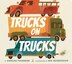 Trucks on Trucks by Sorche Fairbank, Board Book | Indigo Chapters